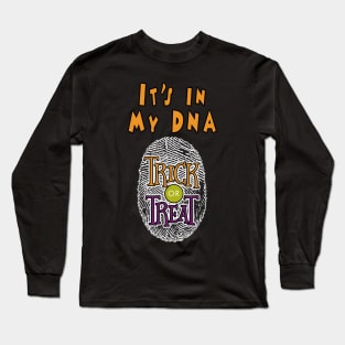 Trick or Treat: It's in my DNA Long Sleeve T-Shirt